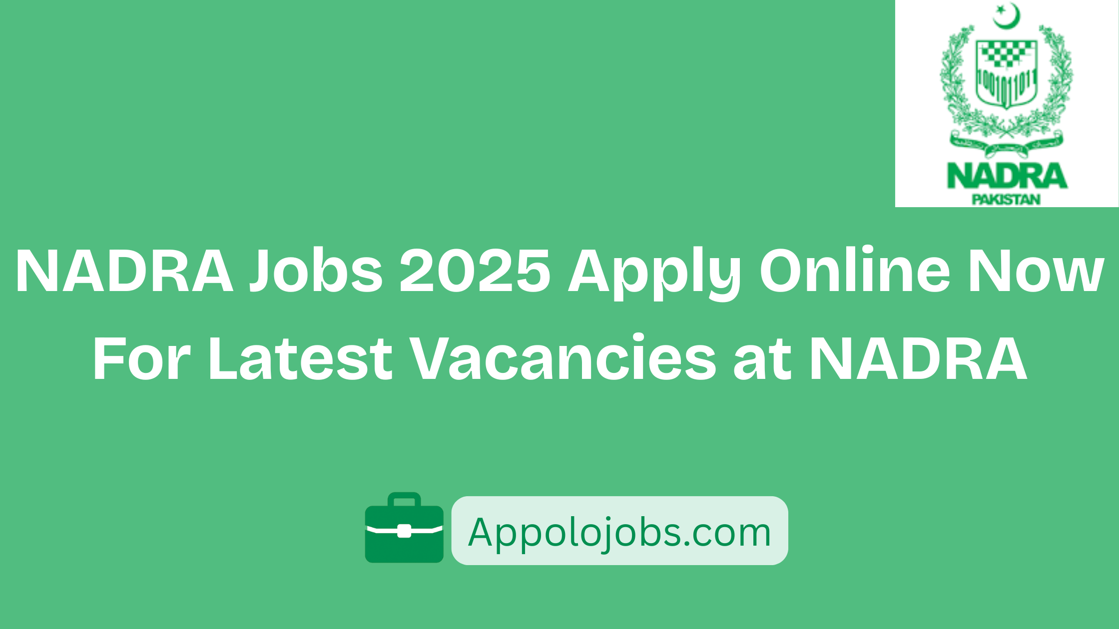NADRA Jobs 2025 Apply Online Now For Latest Vacancies at NADRA