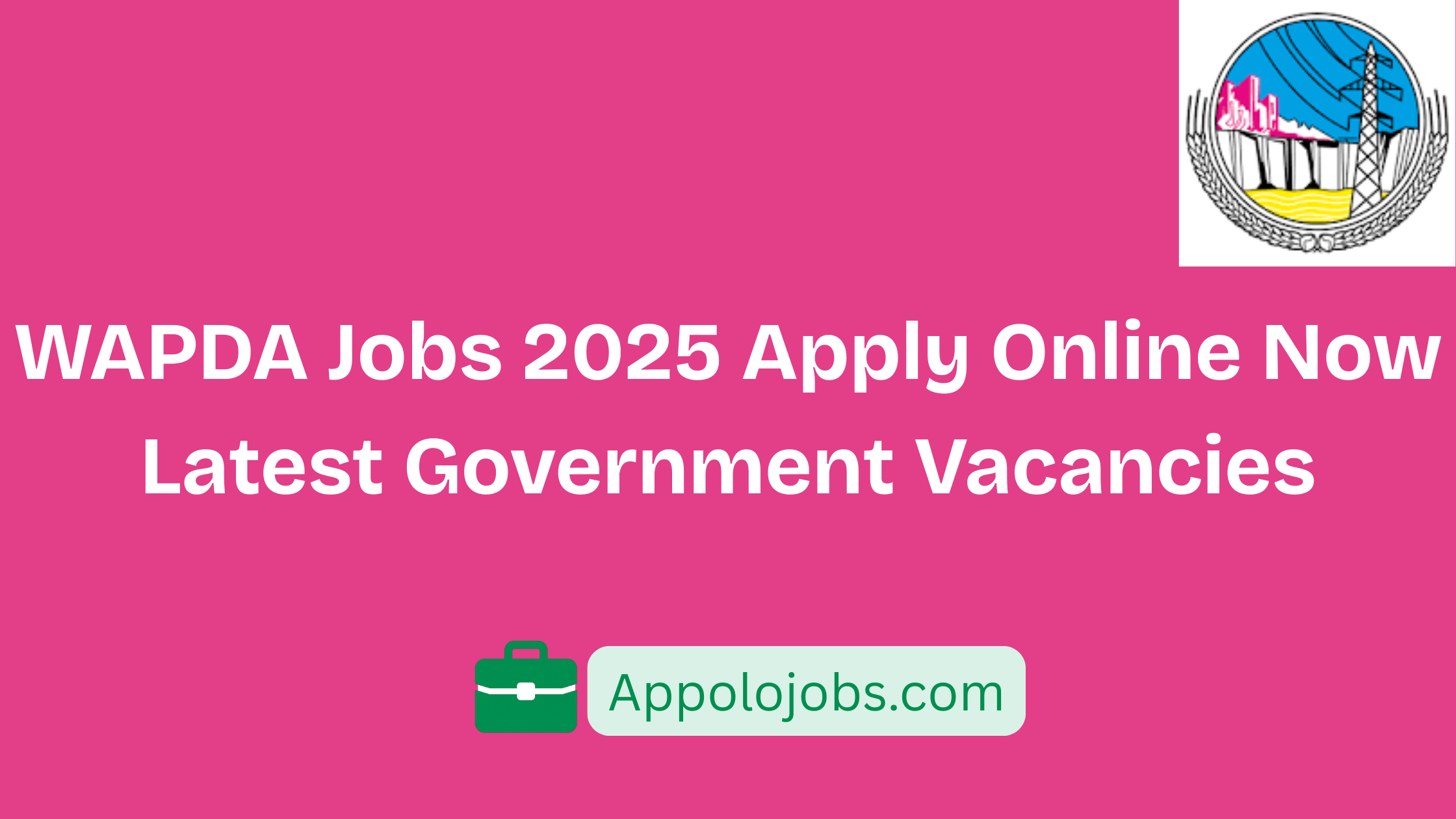 WAPDA Jobs 2025 Apply Online Now Latest Government Vacancies